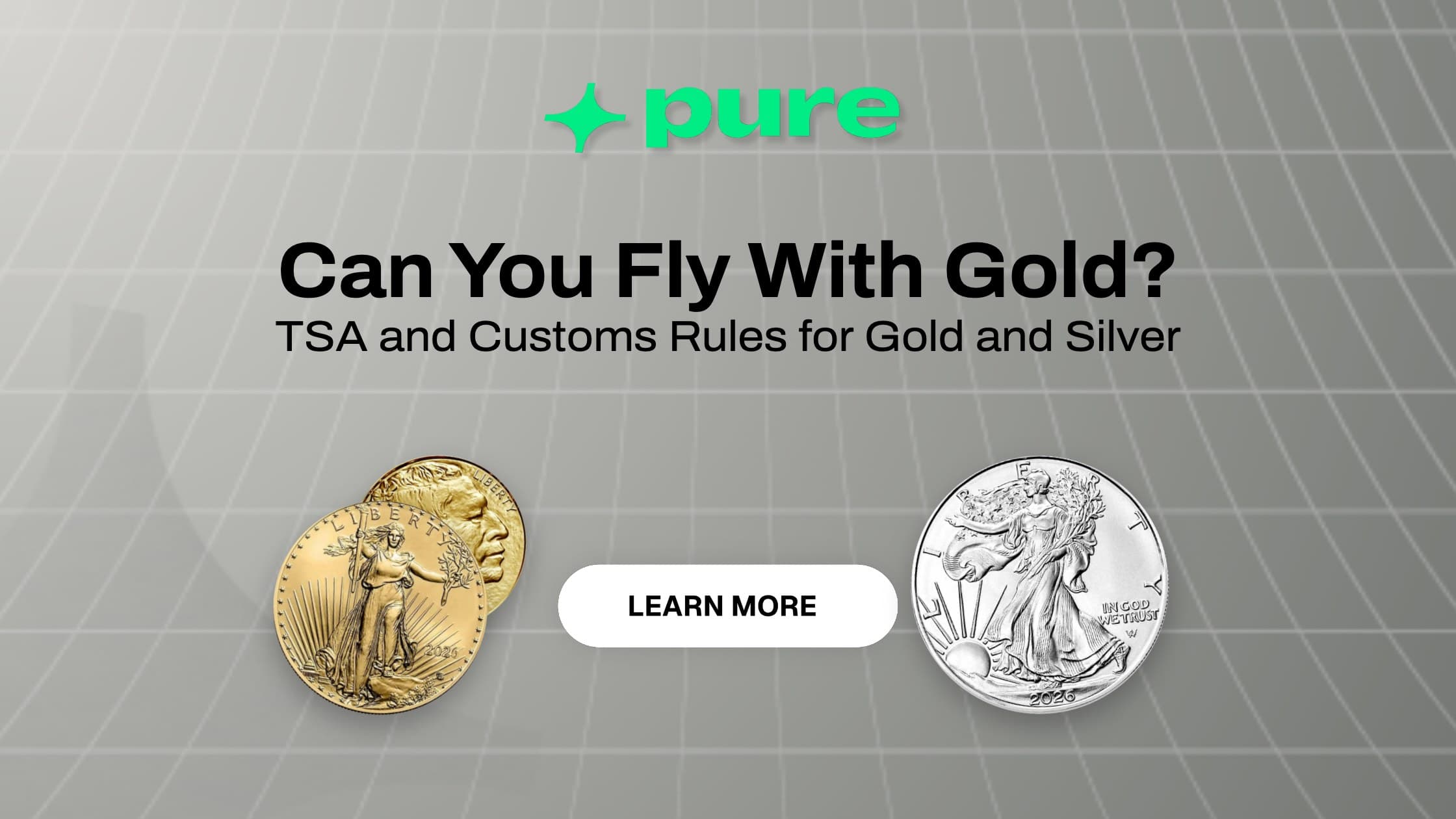 Pure banner: Can You Fly With Gold? TSA and Customs Rules for Gold and Silver